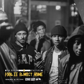 Foolie Almost Home by GTA Floss