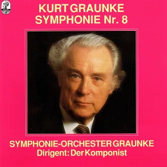 Graunke: Symphony No. 8 by Kurt Graunke