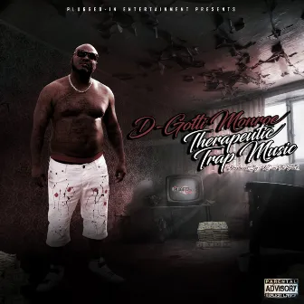 Therapeutic Trench Music by D-Gotti Monroe