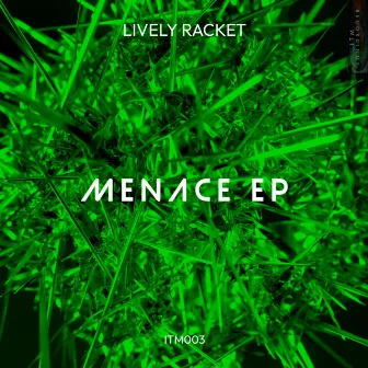 MENACE EP by Lively Racket