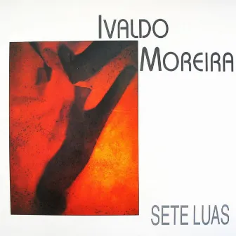 Sete Luas by Ivaldo Moreira