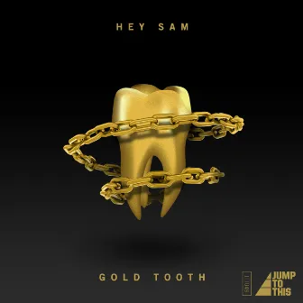 Gold Tooth by Hey Sam