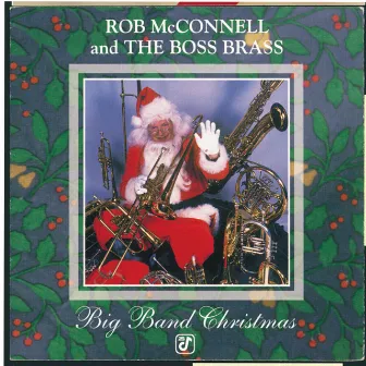 Big Band Christmas by Rob McConnell And The Boss Brass