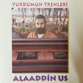 Yurdumun Trenleri by Alaaddin Us