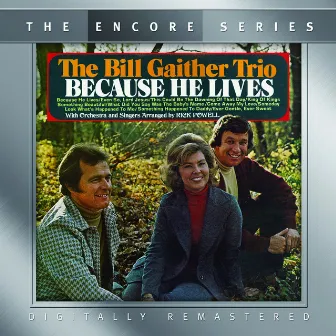 Because He Lives by Bill Gaither Trio