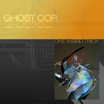 One Weird Trick by Ghost Cop