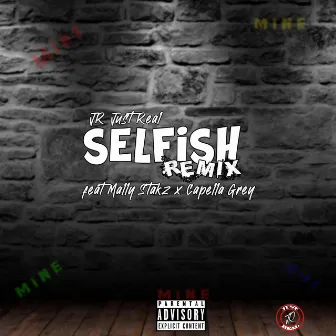 Selfish (Remix) by JR JustReal