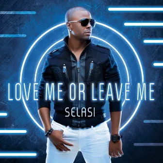 Love Me or Leave Me by Selasi