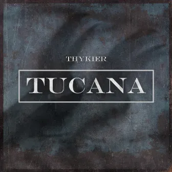 TUCANA by THYKIER