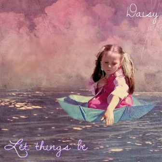 Let things be by Daisy