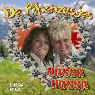 Hossa Hossa by De Alpenzusjes