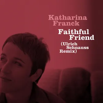 Faithful Friend by Katharina Franck