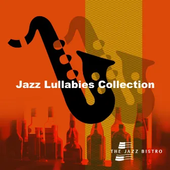 Jazz Lullabies Collection by The Jazz Bistro