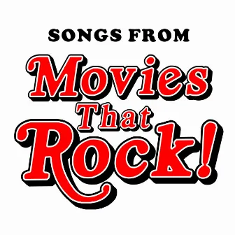 Songs from Movies that Rock! by The Soundtrack Studio Stars