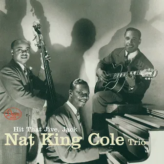 Hit That Jive, Jack by Nat King Cole Trio