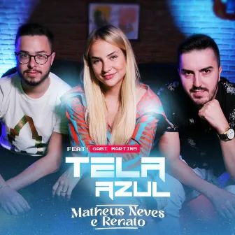 Tela Azul (feat. Gabi Martins) by Matheus Neves & Renato