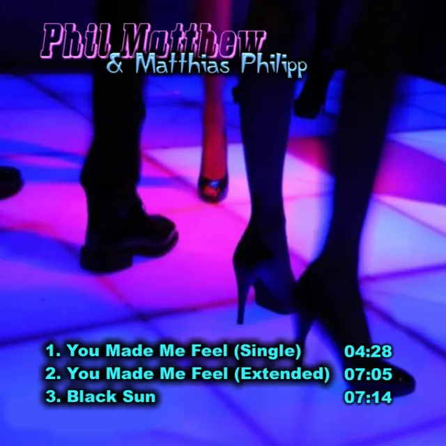 Phil Matthew - You Made Me Feel - Single Mix