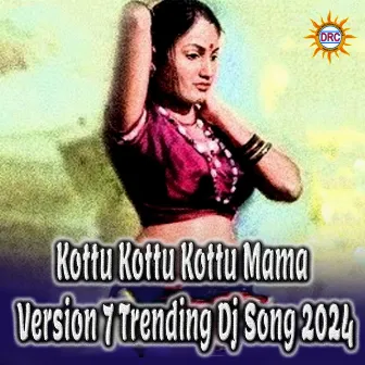 Kottu Kottu Kottu Mama (Version 7 Trending Dj Song 2024) by Anasuya