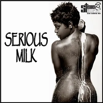 Serious Milk by Steve Austin