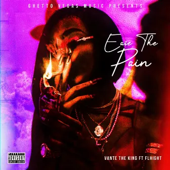 Ease The Pain by Vante The King