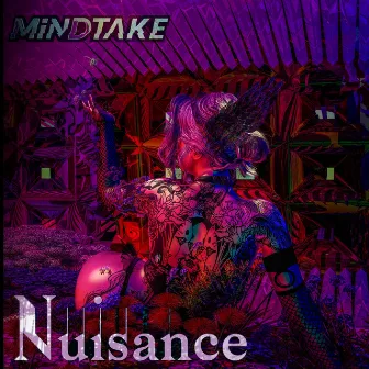 Nuisance by MiNDTAKE