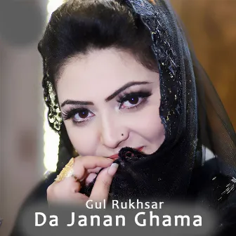 Da Janan Ghama by Gul Rukhsar