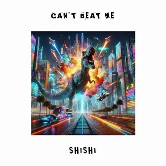 Can’t Beat Me by Shishi