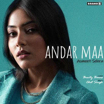 Andar Maa by Asmeet Sehra