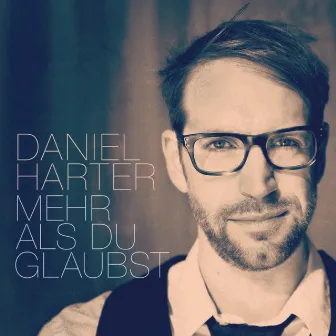 Mehr als du glaubst by Daniel Harter