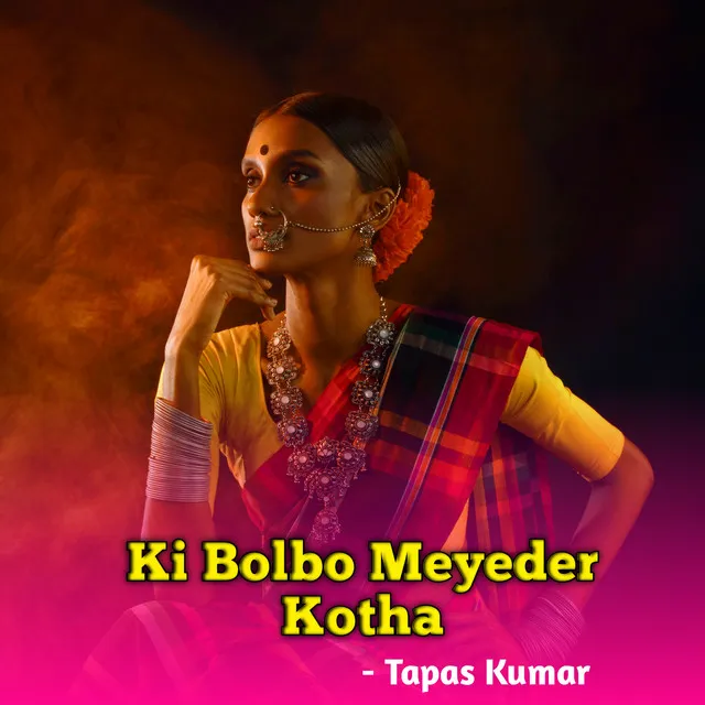 Ki Bolbo Meyeder Kotha - Bengali