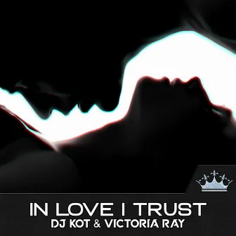 In Love I Trust by Victoria Ray