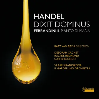 Handel: Dixit Dominus - Ferrandini: Il pianto di Maria by Sophie Rennert