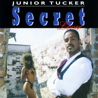 Secret Lover by Junior Tucker