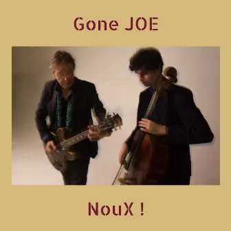 Gone JOE by NouX !