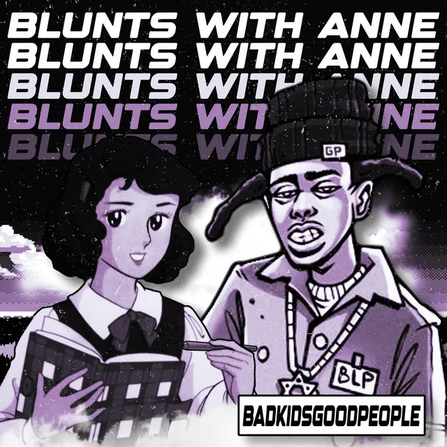 BLUNTS WITH ANNE