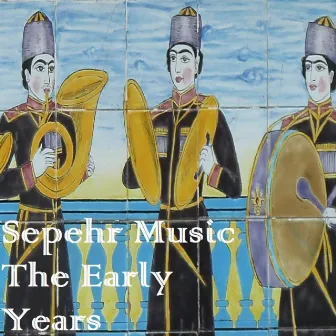 The Early Years by Sepehr Music