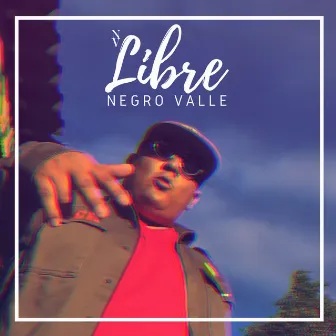 Libre by Negro Valle