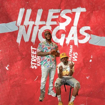 Illest Niggas by Street Ka$h