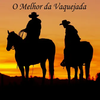 O Melhor da Vaquejada by Vavá Machado e Zé de Almeida