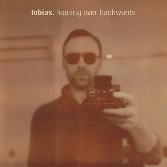 Leaning Over Backwards by Tobias