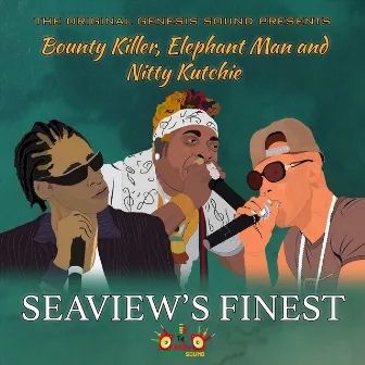 Seaview’s Finest by Elephant Man