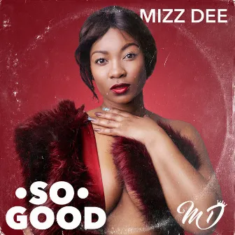 So Good by Mizz Dee