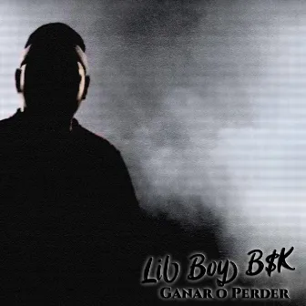 Ganar o Perder by Lil Boy B$K