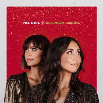 December, Darling by Meg & Dia