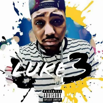 Luke 3 by Lil Luke