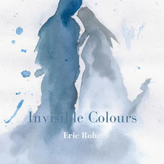 Invisible Colours by Eric Rohr