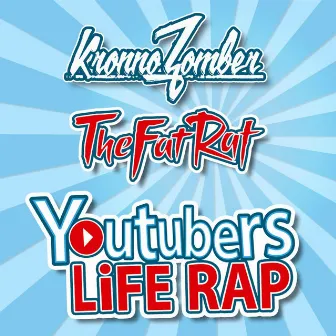 Youtubers Life Rap by Kronno Zomber