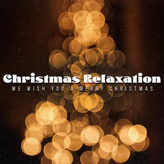 Christmas Relaxation by We Wish You a Merry Christmas