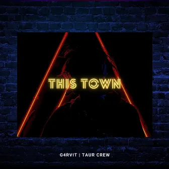 This Town by Taur Crew