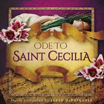 Ode to Saint Cecilia (Original Audio Theatre Soundtrack) by Jared DePasquale